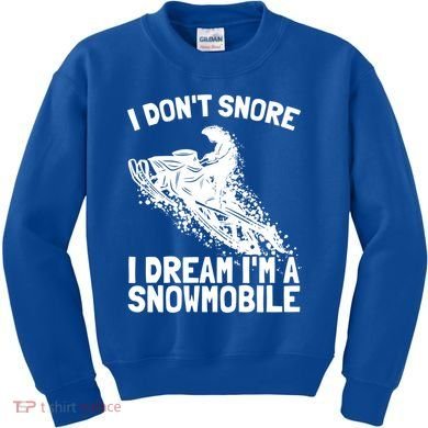 Snowmobile Dream Snore I Snoring Rider Driver Cool Gift Kids Sweatshirt