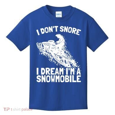 Snowmobile Dream Snore I Snoring Rider Driver Cool Gift Kids T-Shirt