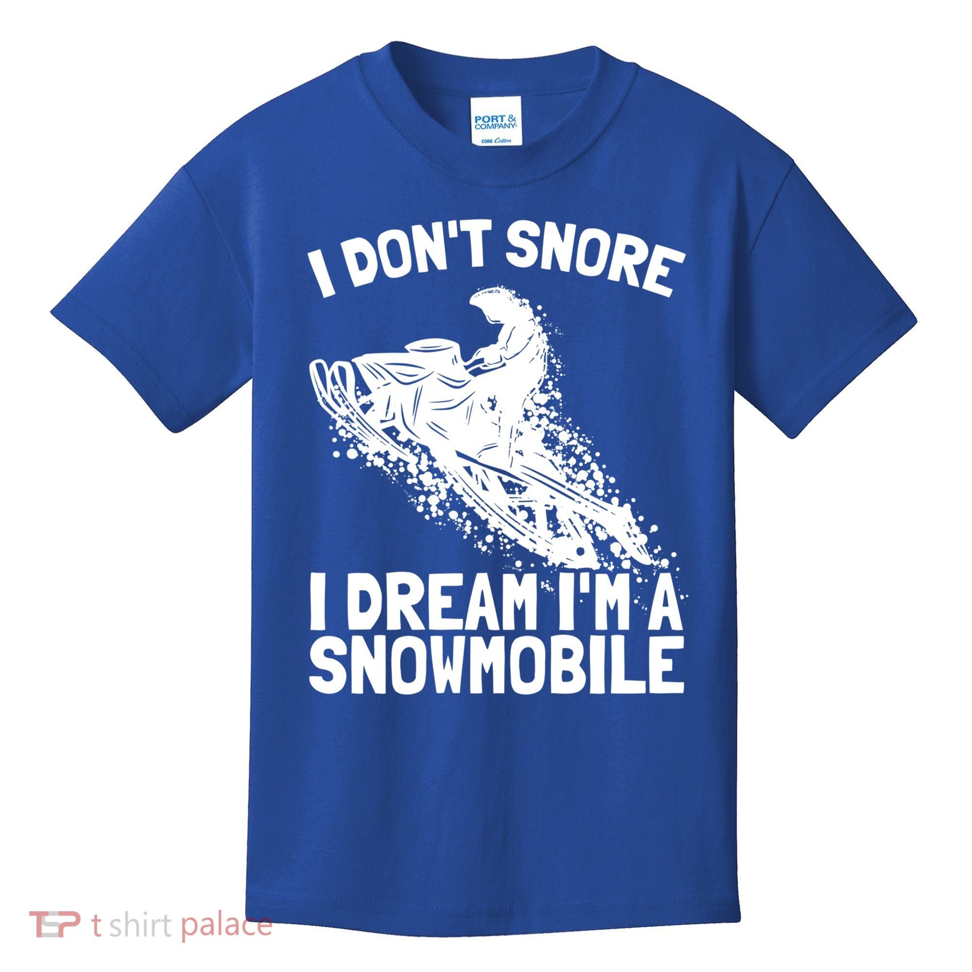 Snowmobile Dream Snore I Snoring Rider Driver Cool Gift Kids T-Shirt