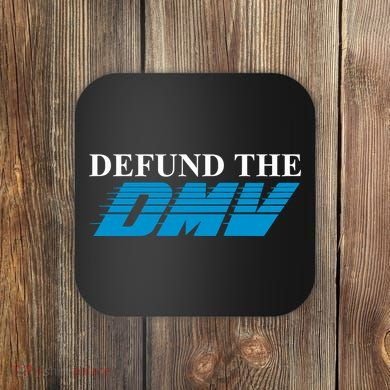 Defund The Dmv Coaster