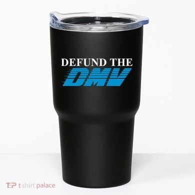 Defund The Dmv Tumbler