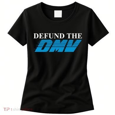 Defund The Dmv Women's T-Shirt