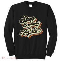 Stop Drinking The Koolaid Media News Msm Brainwashing Sweatshirt thumb 0