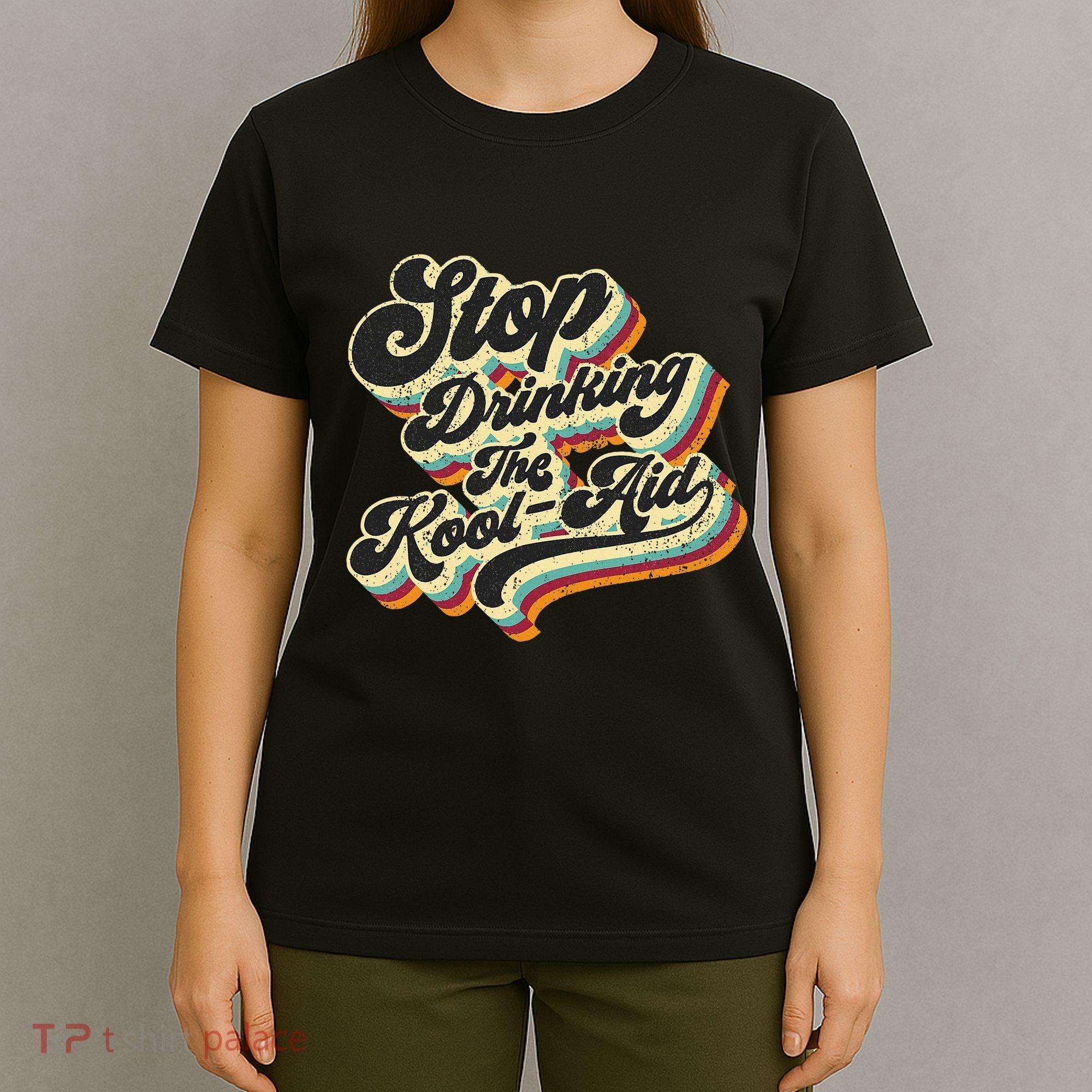 Stop Drinking The Koolaid Media News Msm Brainwashing T-Shirt