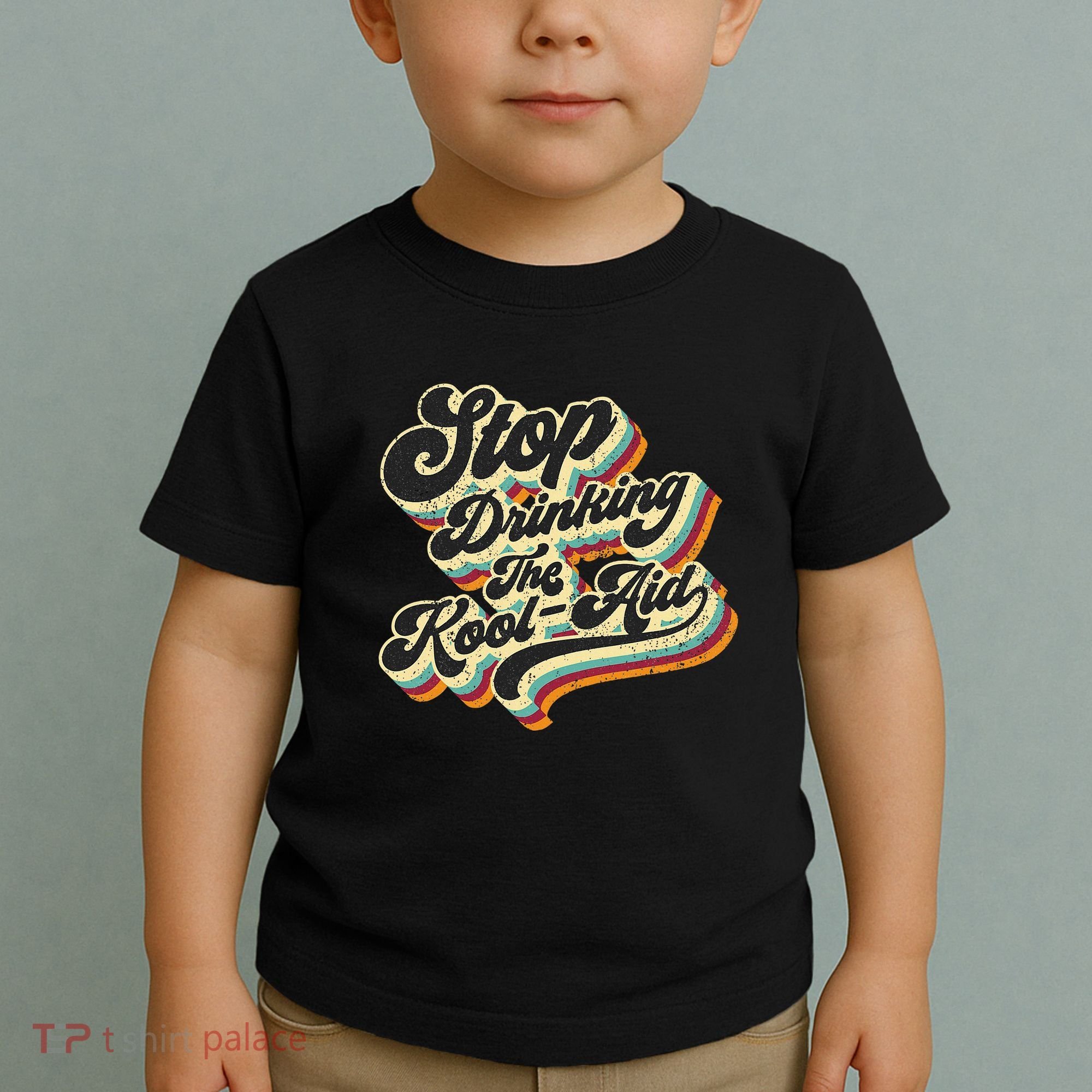Stop Drinking The Koolaid Media News Msm Brainwashing Toddler T-Shirt