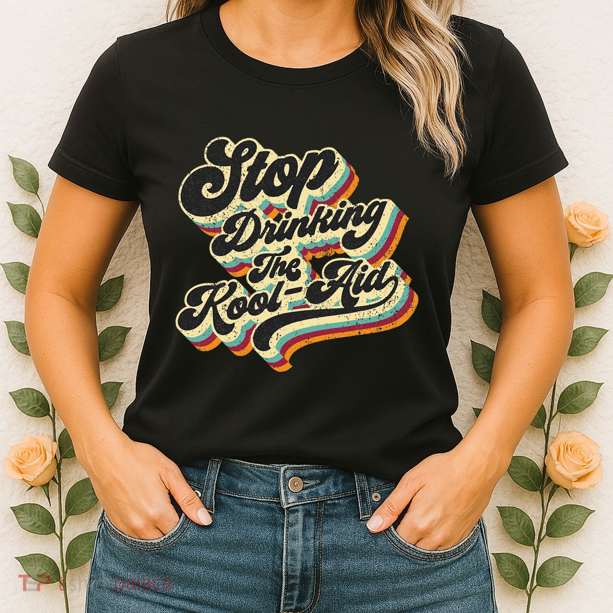 Stop Drinking The Koolaid Media News Msm Brainwashing Women's T-Shirt