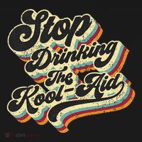 Stop Drinking The Koolaid Media News Msm Brainwashing Women's T-Shirt thumb 6
