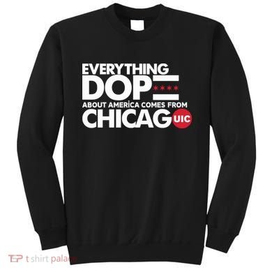 Shermann Dilla Thomas Everything Dope About America Comes From Chicago Uic Baske Sweatshirt