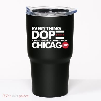 Shermann Dilla Thomas Everything Dope About America Comes From Chicago Uic Baske Tumbler