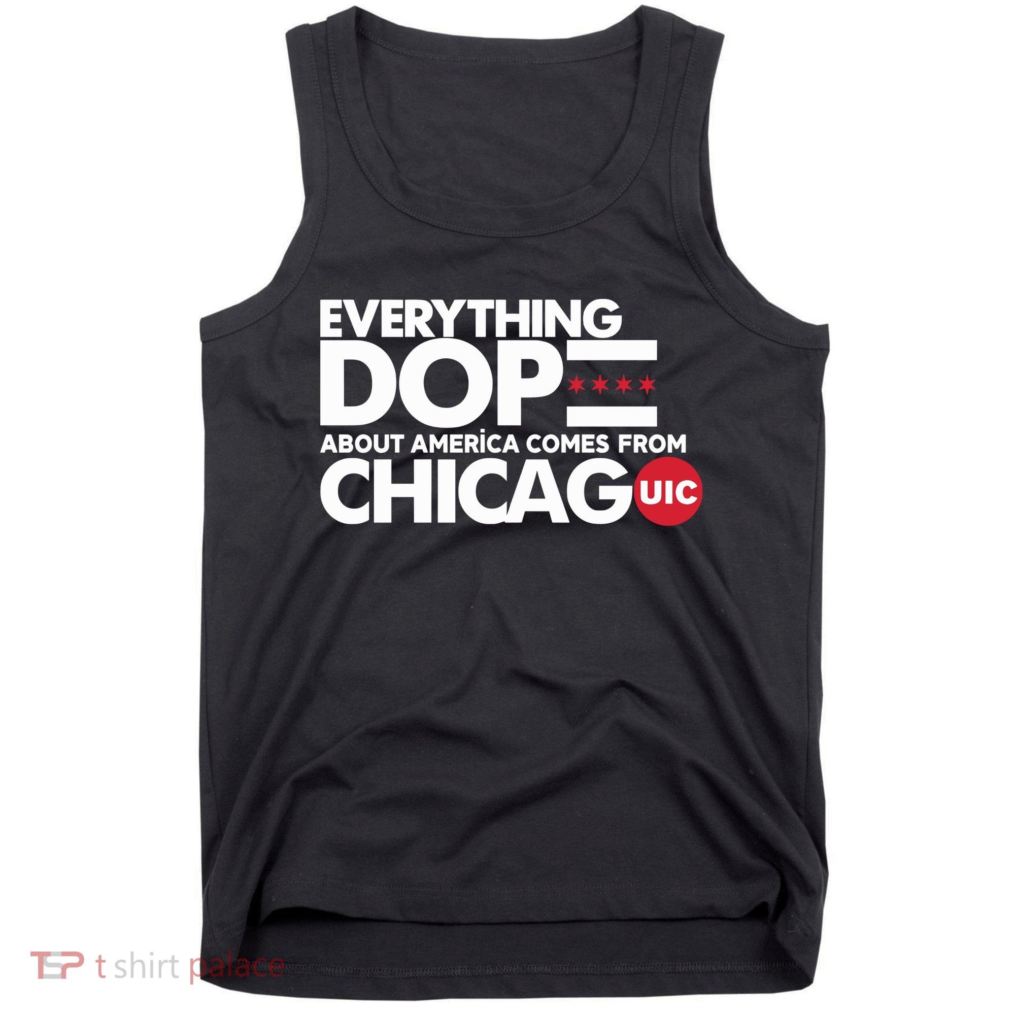 Shermann Dilla Thomas Everything Dope About America Comes From Chicago Uic Baske Tank Top