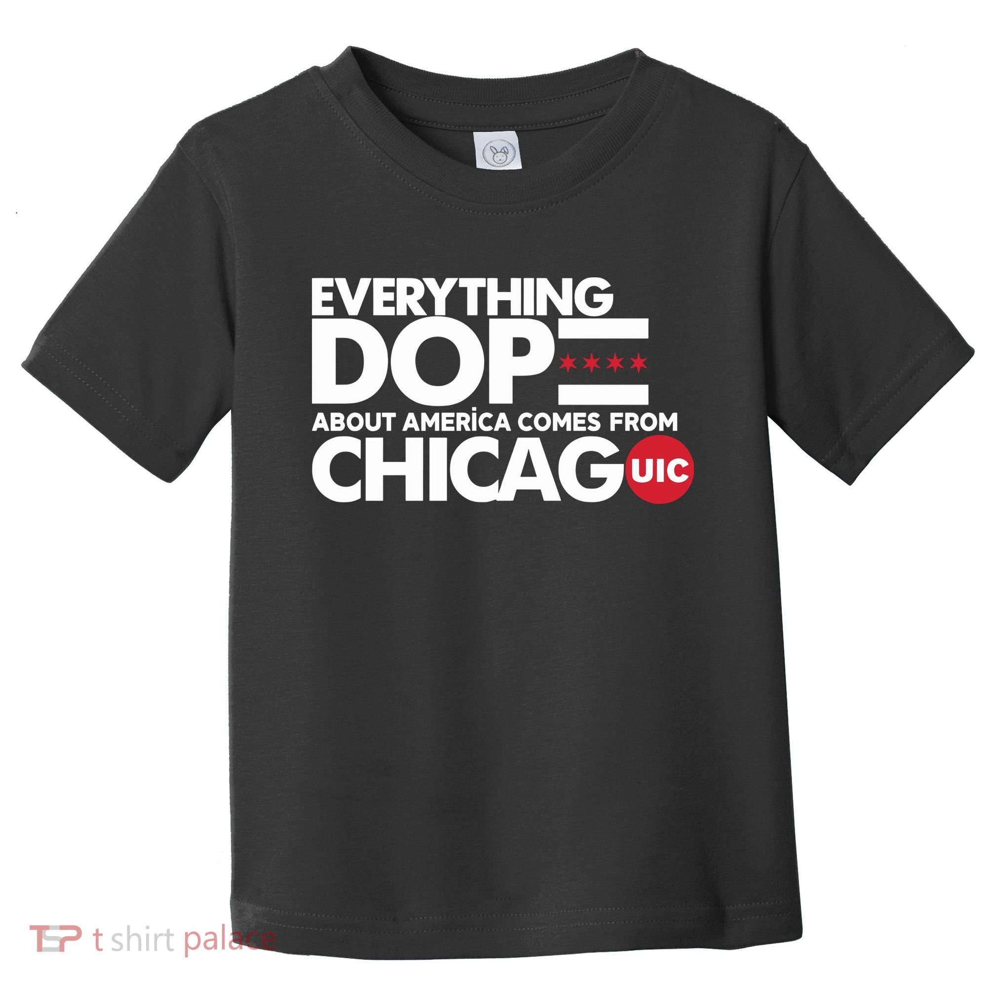 Shermann Dilla Thomas Everything Dope About America Comes From Chicago Uic Baske Toddler T-Shirt