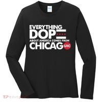 Shermann Dilla Thomas Everything Dope About America Comes From Chicago Uic Baske Women's Long Sleeve Shirt thumb 0
