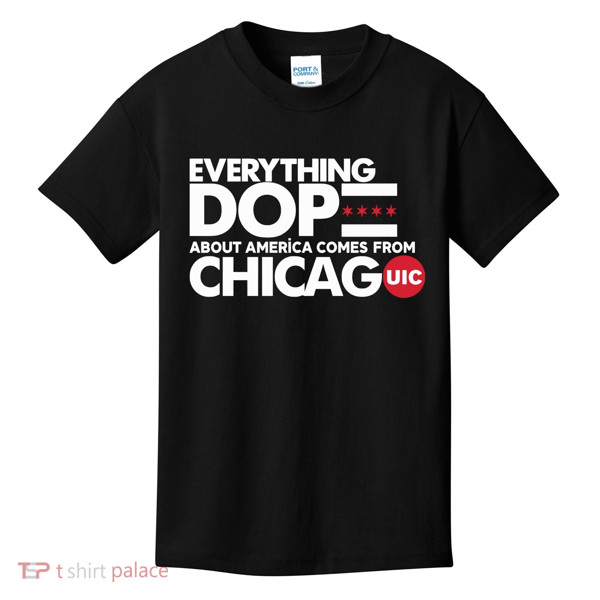 Shermann Dilla Thomas Everything Dope About America Comes From Chicago Uic Baske Kids T-Shirt
