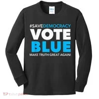 Save Democracy Vote Blue Make Truth Great Again Kids Long Sleeve Shirt thumb 0