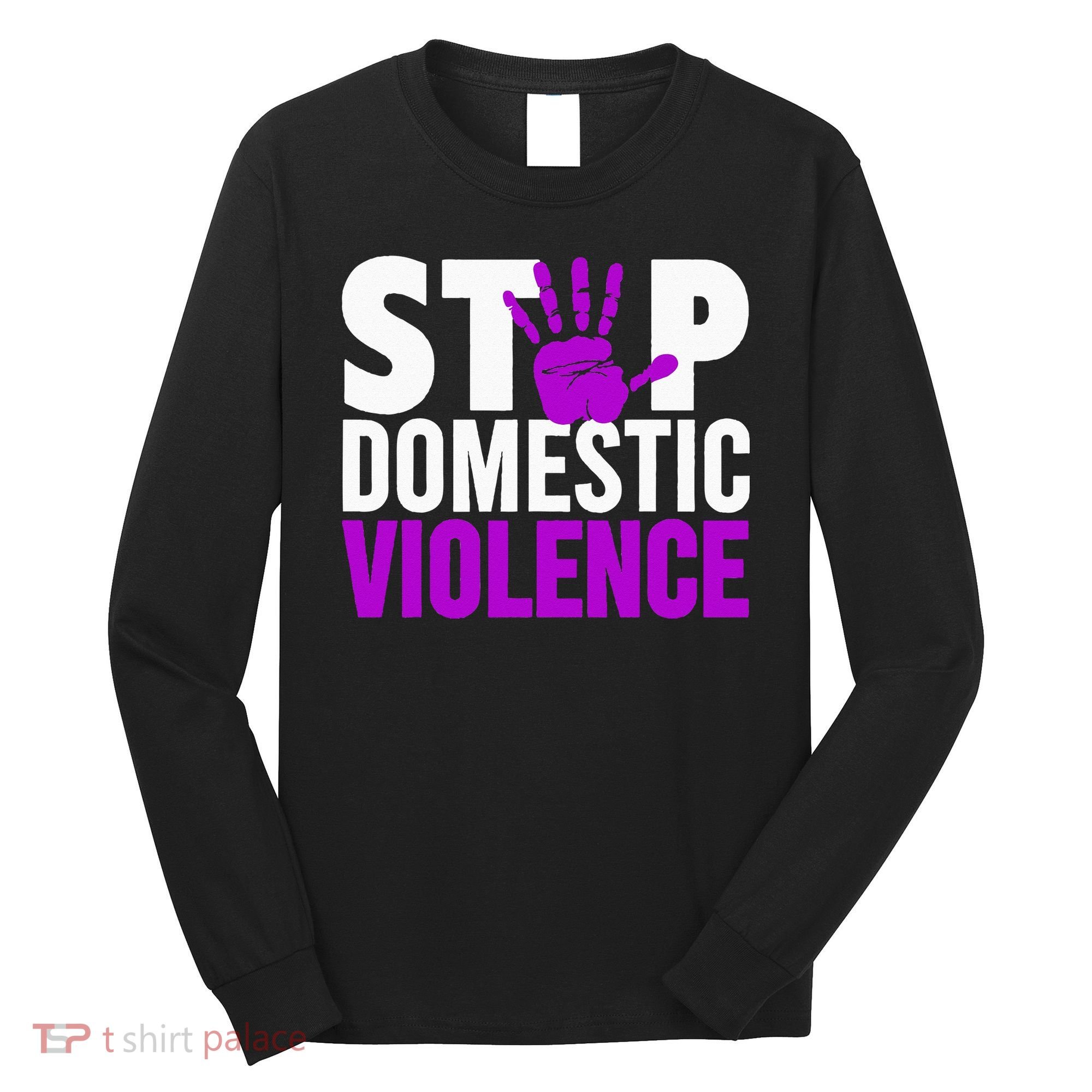 Stop Domestic Violence Domestic Violence Awareness Long Sleeve Shirt