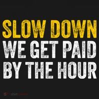 Slow Down We Get Paid By The Hour Funny Laborers Labor Day Pajama Set thumb 2