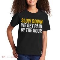 Slow Down We Get Paid By The Hour Funny Laborers Labor Day Kids T-Shirt thumb 2