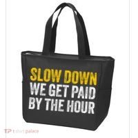 Slow Down We Get Paid By The Hour Funny Laborers Labor Day Tote Bag thumb 3