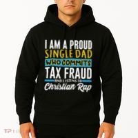 Single Dad Who Commits Tax Fraud Hoodie thumb 2