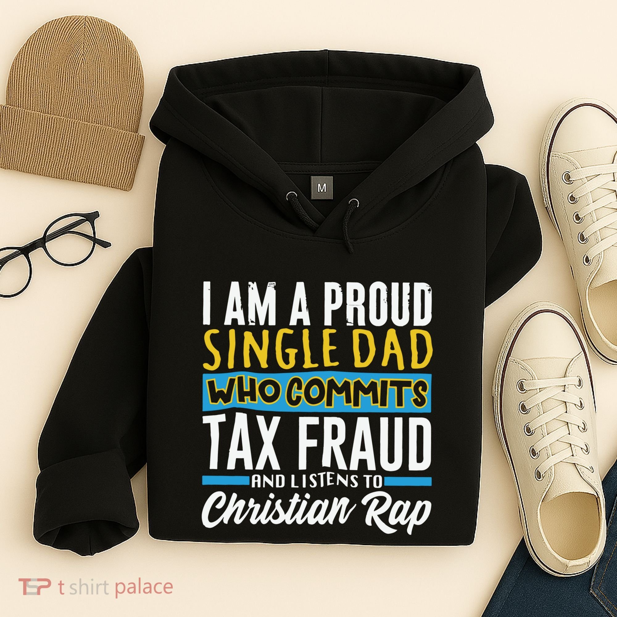 Single Dad Who Commits Tax Fraud Hoodie