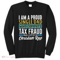 Single Dad Who Commits Tax Fraud Sweatshirt thumb 0