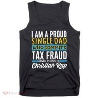 Single Dad Who Commits Tax Fraud Tank Top thumb 0