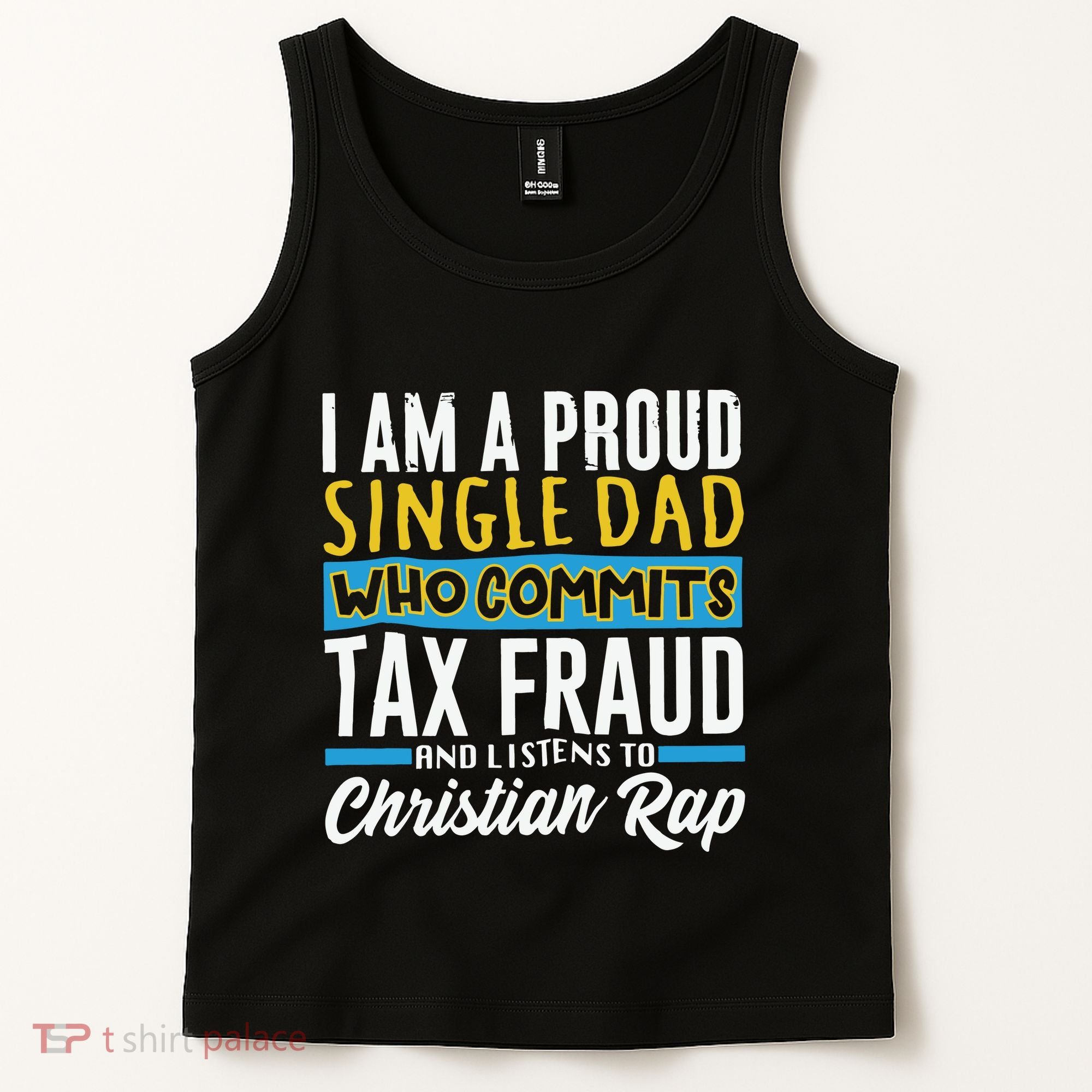 Single Dad Who Commits Tax Fraud Tank Top