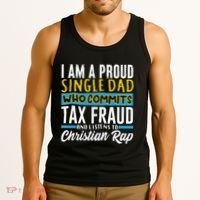 Single Dad Who Commits Tax Fraud Tank Top thumb 3