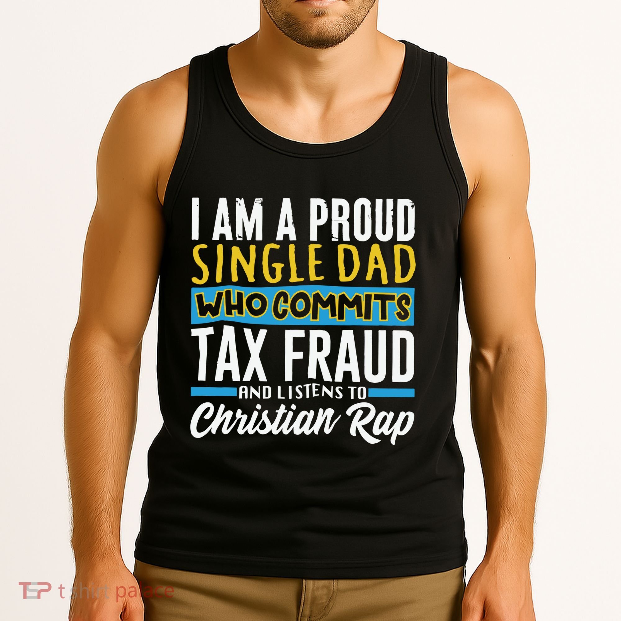 Single Dad Who Commits Tax Fraud Tank Top