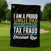 Single Dad Who Commits Tax Fraud Golf Towel thumb 1