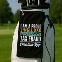 Single Dad Who Commits Tax Fraud Golf Towel thumb 2