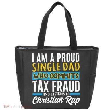 Single Dad Who Commits Tax Fraud Tote Bag