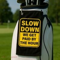 Slow Down We Get Paid By The Hour Funny Laborers Labor Day Golf Towel thumb 2