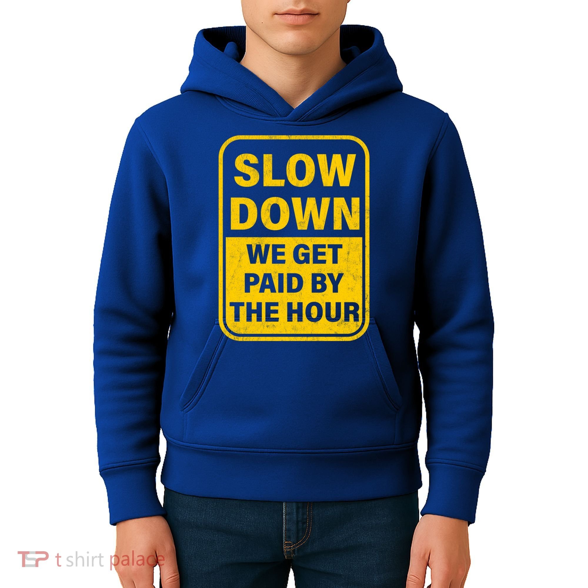 Slow Down We Get Paid By The Hour Funny Laborers Labor Day Kids Hoodie
