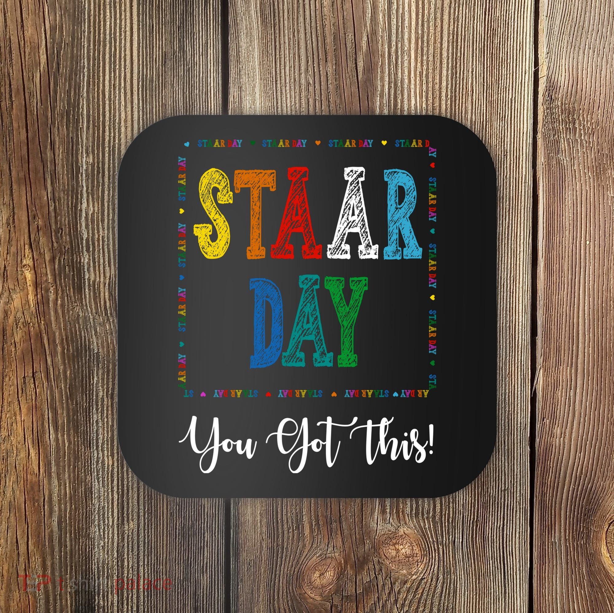 Staar Day You Got This Testing Teacher Motivational Coaster