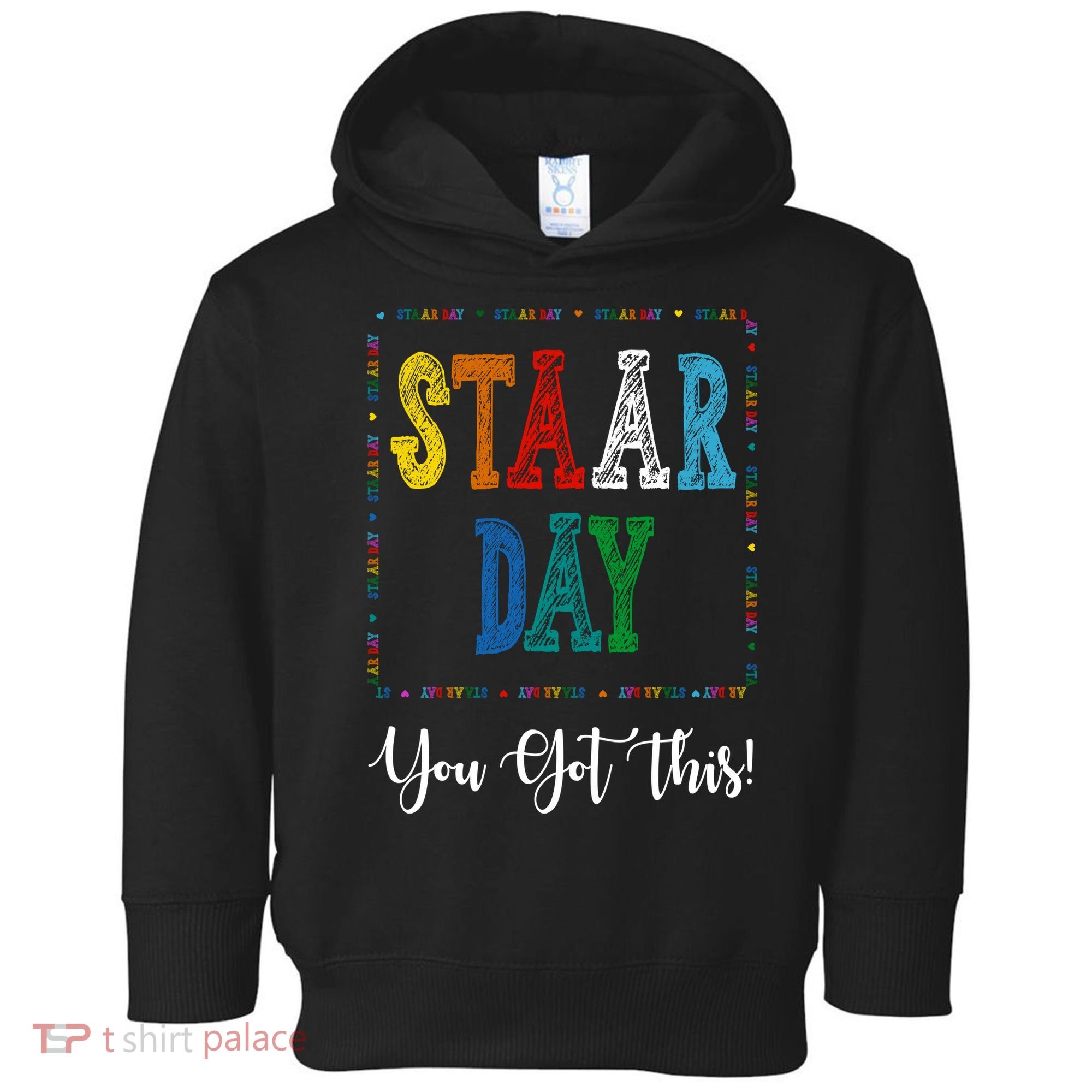 Staar Day You Got This Testing Teacher Motivational Toddler Hoodie