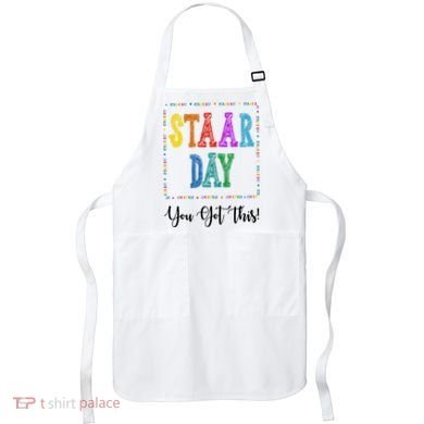 Staar Day You Got This Testing Teacher Motivational Apron