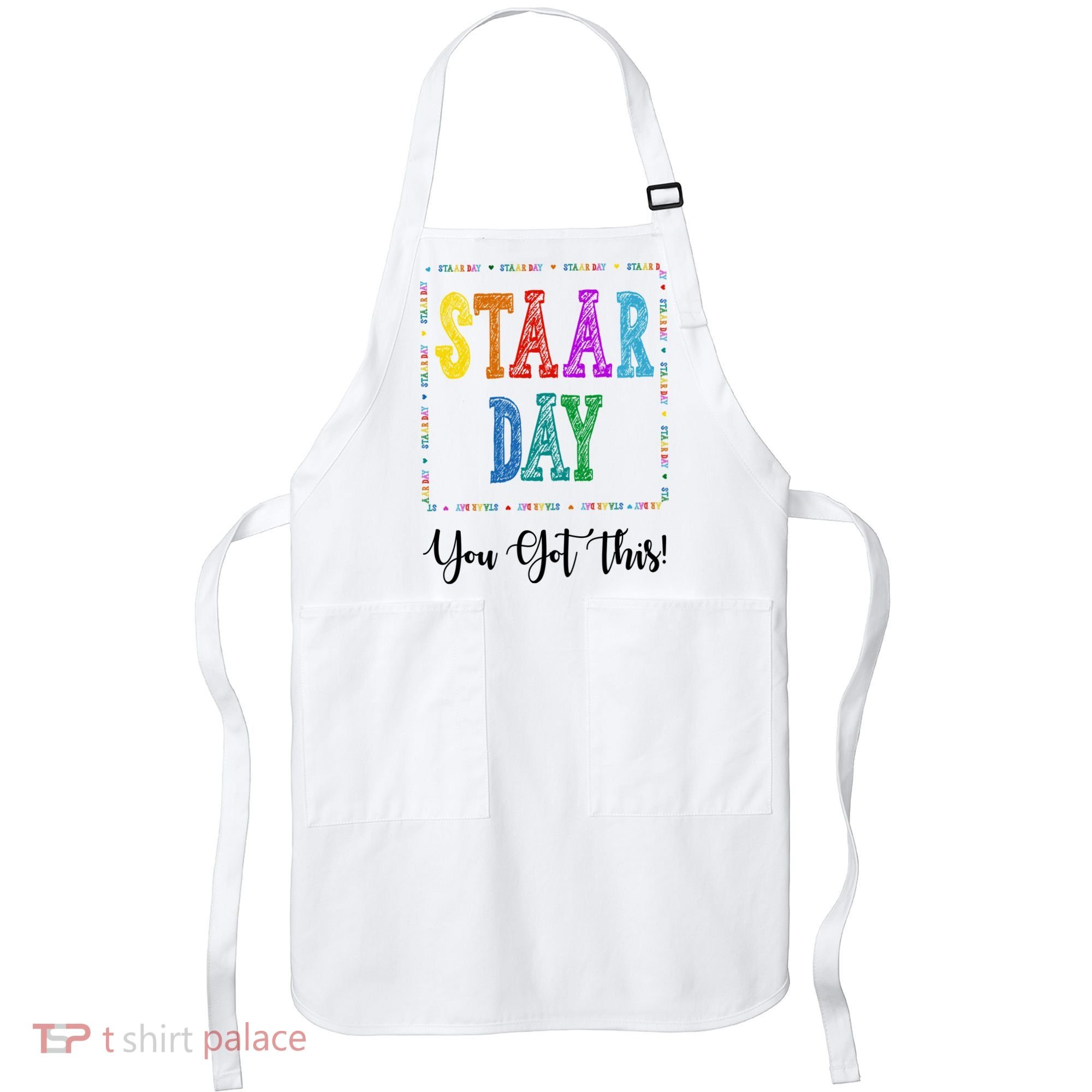 Staar Day You Got This Testing Teacher Motivational Apron
