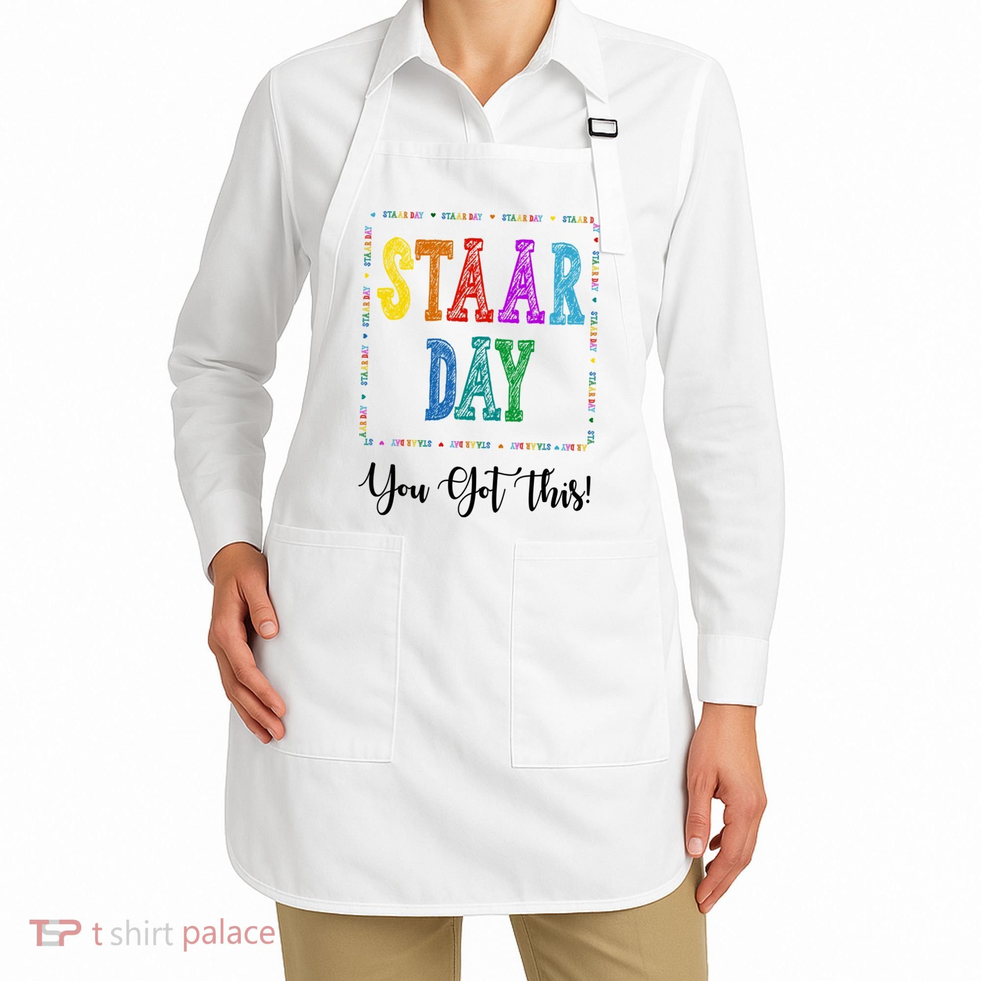 Staar Day You Got This Testing Teacher Motivational Apron