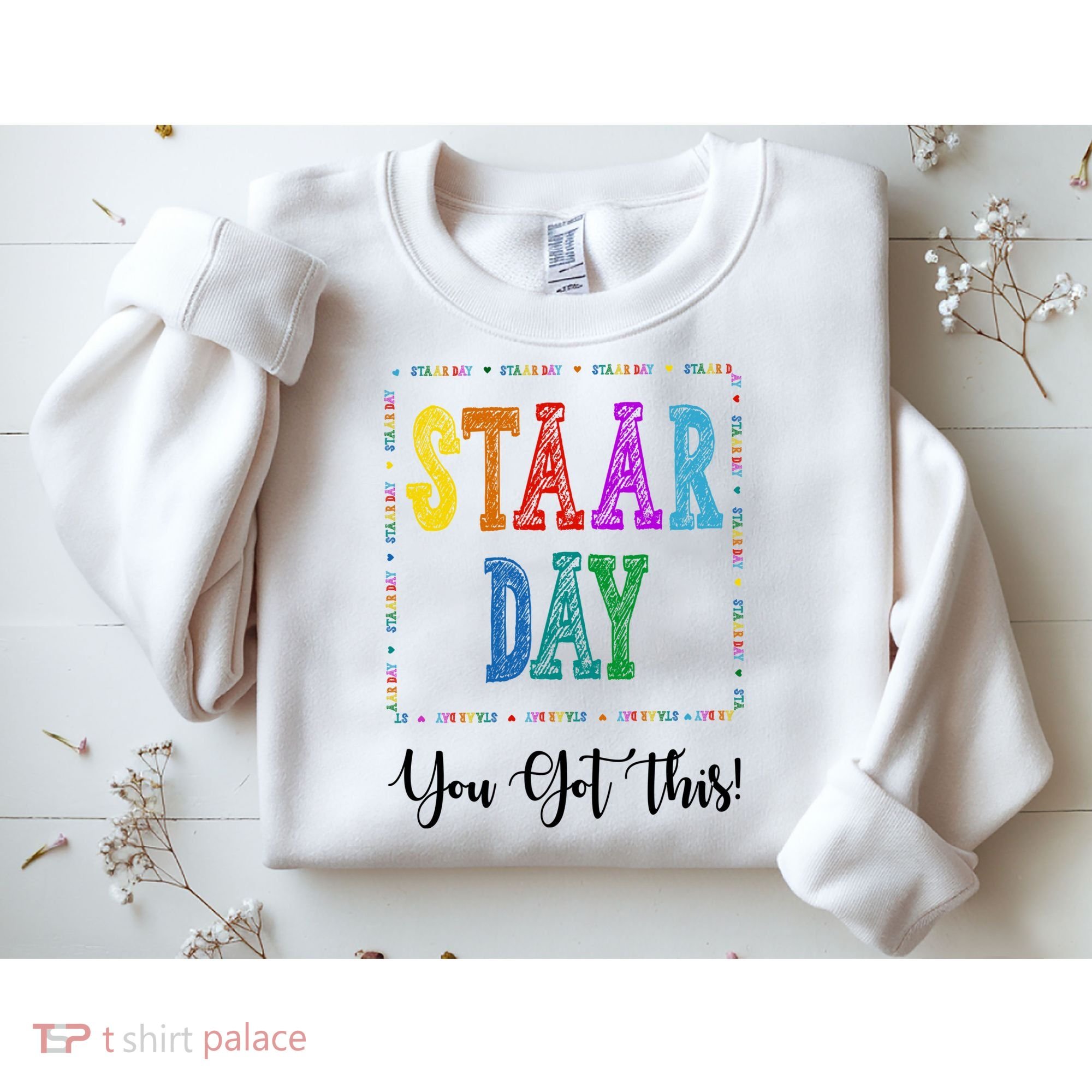 Staar Day You Got This Testing Teacher Motivational Sweatshirt