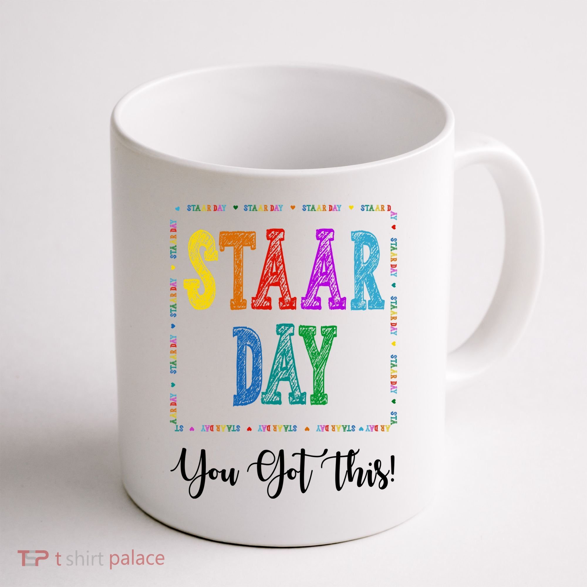Staar Day You Got This Testing Teacher Motivational Coffee Mug