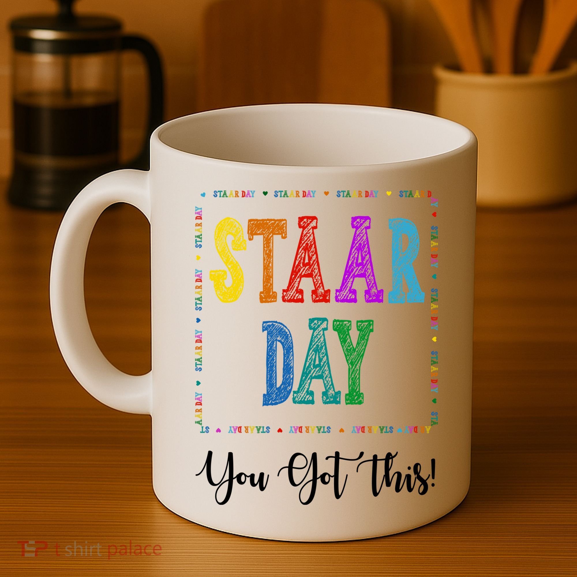 Staar Day You Got This Testing Teacher Motivational Coffee Mug