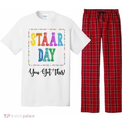 Staar Day You Got This Testing Teacher Motivational Pajama Set