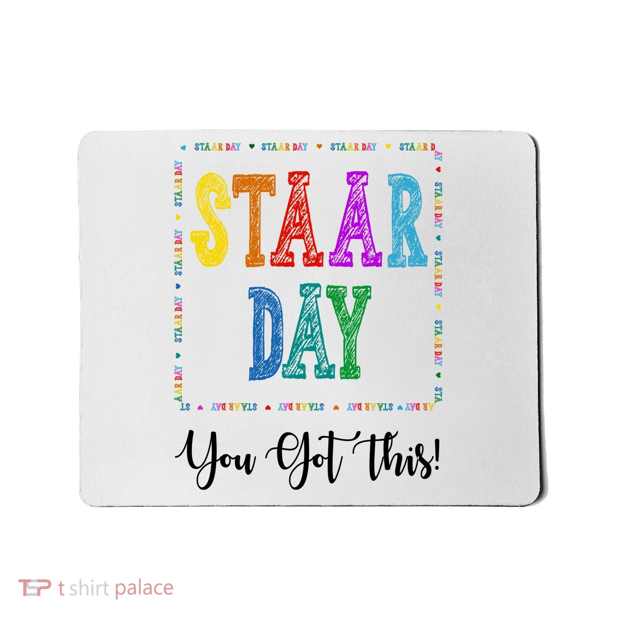 Staar Day You Got This Testing Teacher Motivational Mousepad