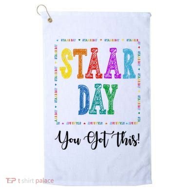 Staar Day You Got This Testing Teacher Motivational Golf Towel