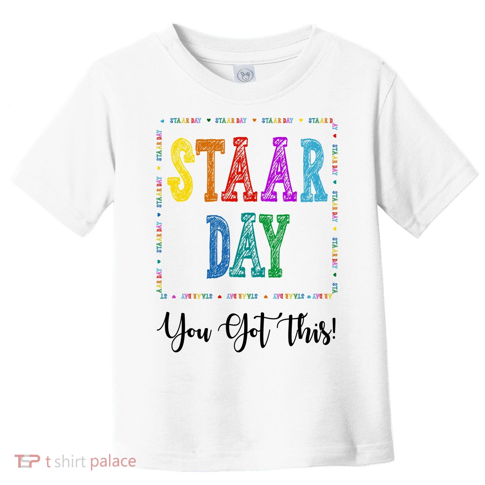 Staar Day You Got This Testing Teacher Motivational Toddler T-Shirt