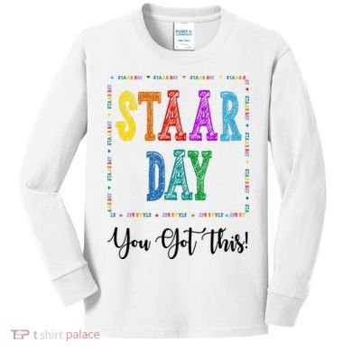 Staar Day You Got This Testing Teacher Motivational Kids Long Sleeve Shirt