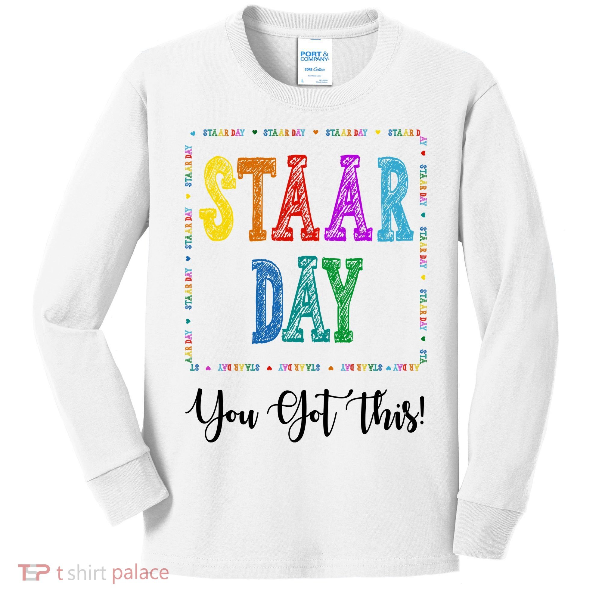 Staar Day You Got This Testing Teacher Motivational Kids Long Sleeve Shirt