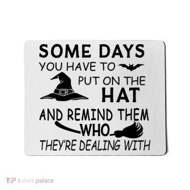 Some Days You Have To Put On The Hat, Halloween Design Mousepad