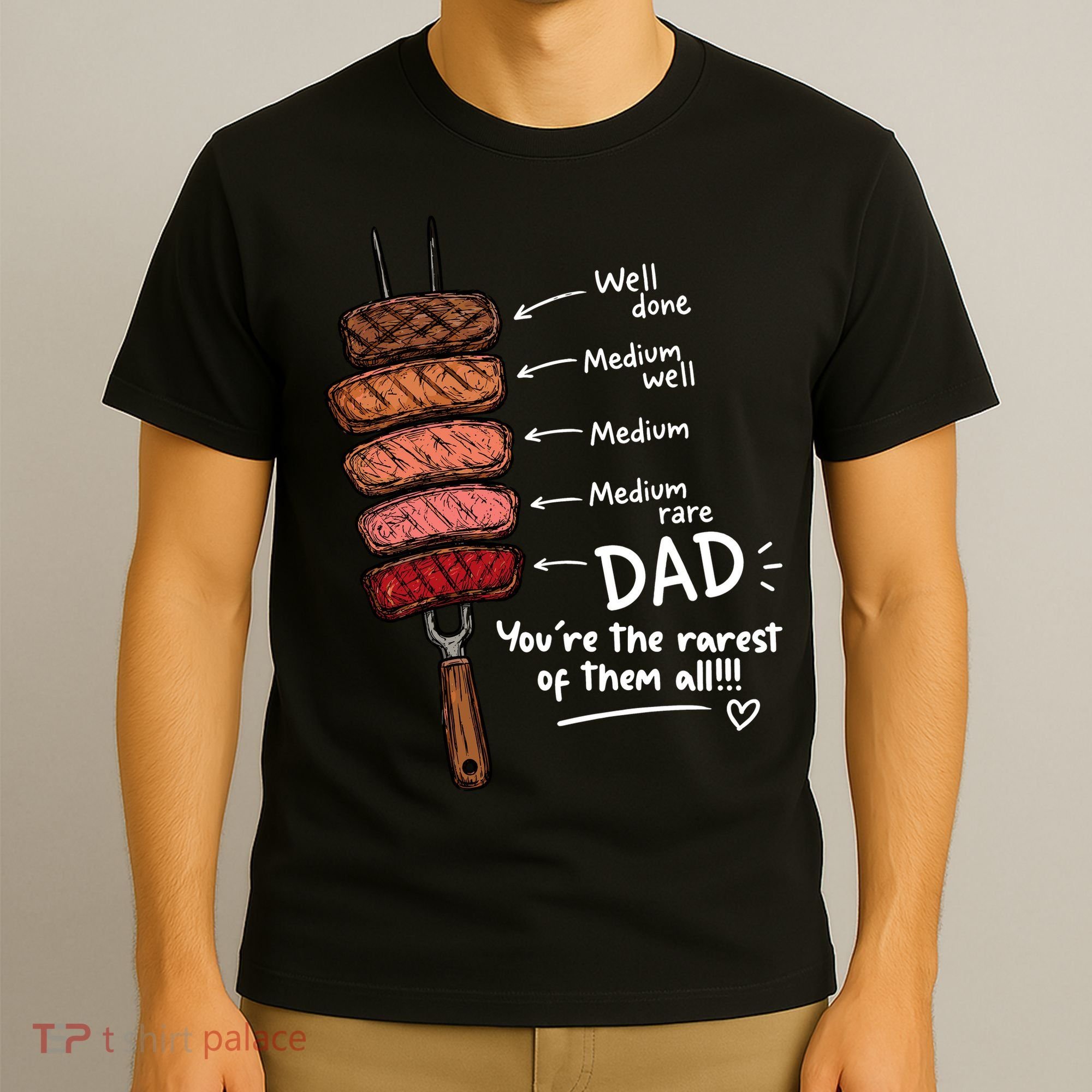 Steak Dad You're The Rarest Of Them All T-Shirt